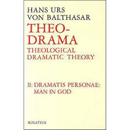 Theo-Drama: Theological Dramatic Theory Volume 2 - Hardcover