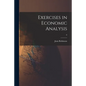 Exercises in Economic Analysis; 0 - Paperback