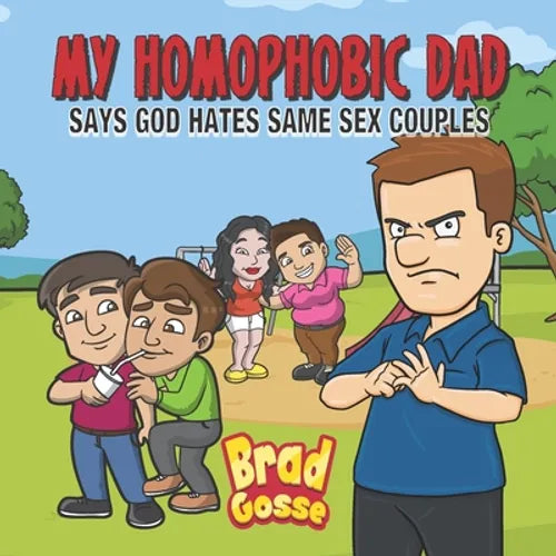 My Homophobic Dad: Says God Hates Same Sex Couples - Paperback