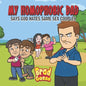 My Homophobic Dad: Says God Hates Same Sex Couples - Paperback