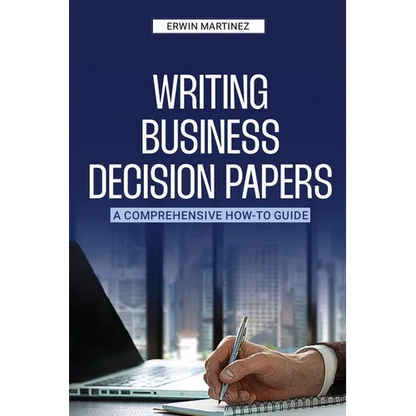 Writing Business Decision Papers - Paperback