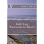 Faith Song Devotionals for Women: Devotionals, Christian Poems, Stories of Faith, Selected Scripture - Paperback