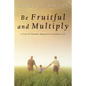 Be Fruitful and Multiply - Paperback
