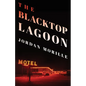 The Blacktop Lagoon - Paperback