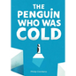 The Penguin Who Was Cold - Hardcover
