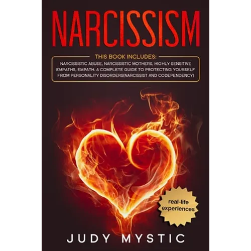 Narcissism: This book includes: narcissistic abuse, narcissistic mothers, highly sensitive empaths, empath. A complete guide to pr - Paperback