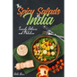 The Spicy Salads of India: Insanely Delicious and Nutritious! - Paperback