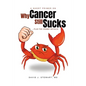A Short Primer on Why Cancer Still Sucks - Paperback