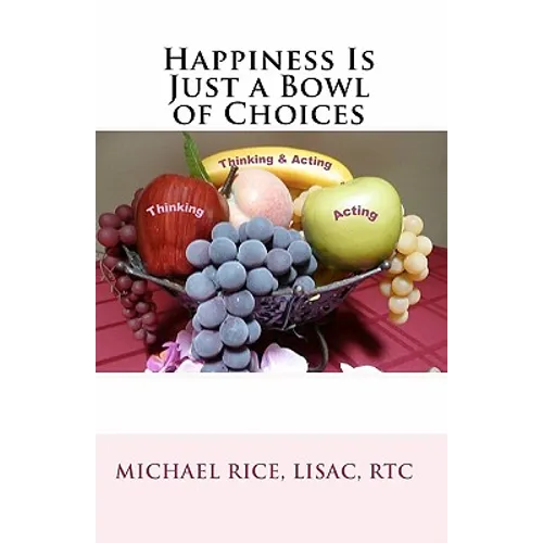 Happiness Is Just a Bowl of Choices - Paperback