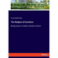 The Religion of Socialism: Being essays in modern socialist criticism - Paperback