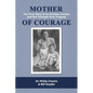 Mother of Courage: The True Story of an Armless Dentist and Her Triumph Over Tragedy - Paperback
