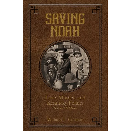 Saving Noah: Love, Murder, and Kentucky Politics - Paperback