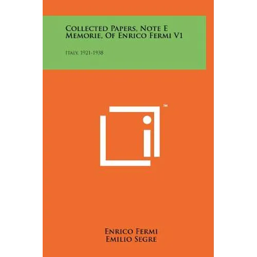 Collected Papers, Note E Memorie, Of Enrico Fermi V1: Italy, 1921-1938 - Hardcover