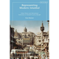 Representing Modern Istanbul: Urban History and International Institutions in Twentieth Century Beyoglu - Paperback