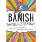 Banish Your Self-Esteem Thief: A Cognitive Behavioural Therapy Workbook on Building Positive Self-Esteem for Young People - Paperback