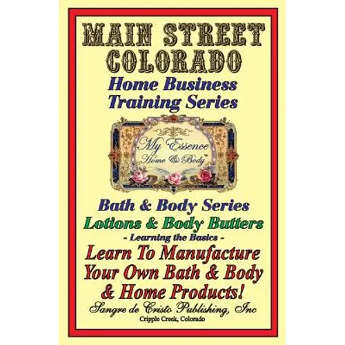 Manufacturing Body Lotions & Body Butters: Learning the Basics - Paperback