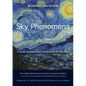 Sky Phenomena: A Guide to Naked-Eye Observation of the Stars - Paperback