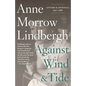 Against Wind and Tide: Letters and Journals, 1947-1986 - Paperback