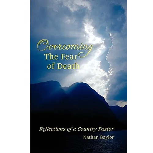 Overcoming the Fear of Death: Reflections of a Country Pastor - Paperback