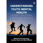 Understanding Youth Mental Health: Perspectives from Theory and Practice - Paperback