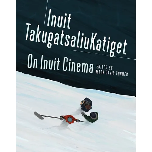 On Inuit Cinema Inuit Takugatsaliukatiget - Paperback
