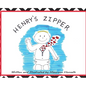 Henry's Zipper - Hardcover