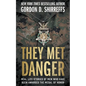 They Met Danger: Real Life Stories of Men Who Have Been Awarded the Medal of Honor - Paperback