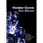 Yonder Come the Blues: The Evolution of a Genre - Paperback