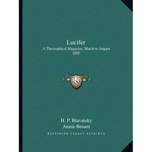 Lucifer: A Theosophical Magazine, March to August 1895 - Paperback