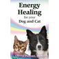 Energy Healing for your Dog and Cat - Paperback