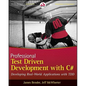 Professional Test Driven Development with C#: Developing Real World Applications with Tdd - Paperback