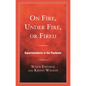 On Fire, Under Fire, or Fired - Hardcover