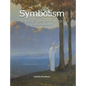 Symbolism: Mystery, allegory, and the search for the invisible - Hardcover