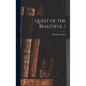 Quest of the Beautiful / - Hardcover