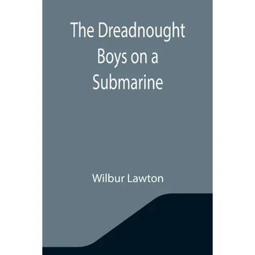 The Dreadnought Boys on a Submarine - Paperback