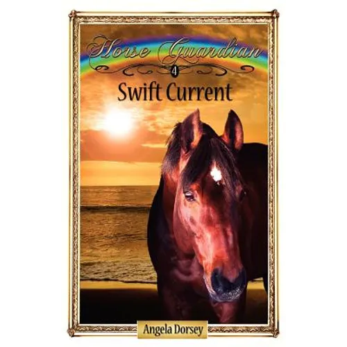 Swift Current: Sometimes Horses Need a Little Magic - Paperback