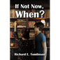 If Not Now, When? - Paperback