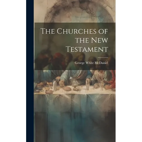 The Churches of the New Testament - Hardcover