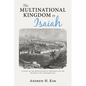 The Multinational Kingdom in Isaiah: A Study of the Eschatological Kingdom and the Nature of Its Consummation - Hardcover