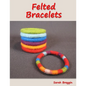 Felted Bracelets - Paperback