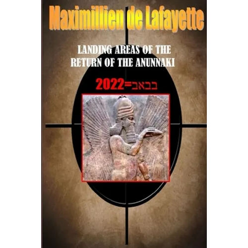 Landing Areas of the Return of the Anunnaki - Paperback