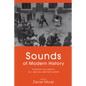 Sounds of Modern History: Auditory Cultures in 19th- And 20th-Century Europe - Paperback
