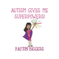 Autism Gives Me Superpowers! - Hardcover