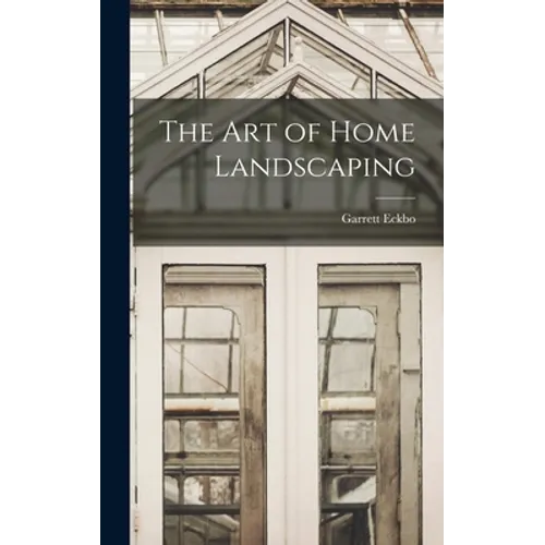 The Art of Home Landscaping - Hardcover