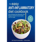 The Easy Anti Inflammatory Diet Cookbook: 100 Fast and Simple Anti Inflammatory Diet Recipes to Heal the Immune System and Live Longer - Paperback