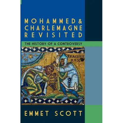 Mohammed & Charlemagne Revisited: The History of a Controversy - Paperback