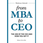 From MBA to CEO: The Job of the CEO and How You Get It - Paperback