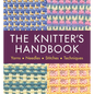 The Knitter's Handbook: Yarns. Needles. Stiches. Techniques - Paperback
