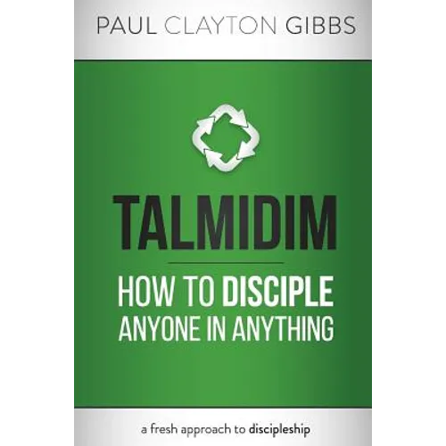 Talmidim: How to Disciple Anyone in Anything - Paperback