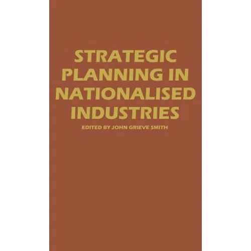 Strategic Planning in Nationalized Industries - Hardcover